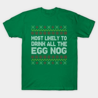 Most Likely To Drink All The Eggnog Christmas T-Shirt